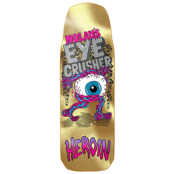 Heroin Skateboards Nolan Eye Crusher deck