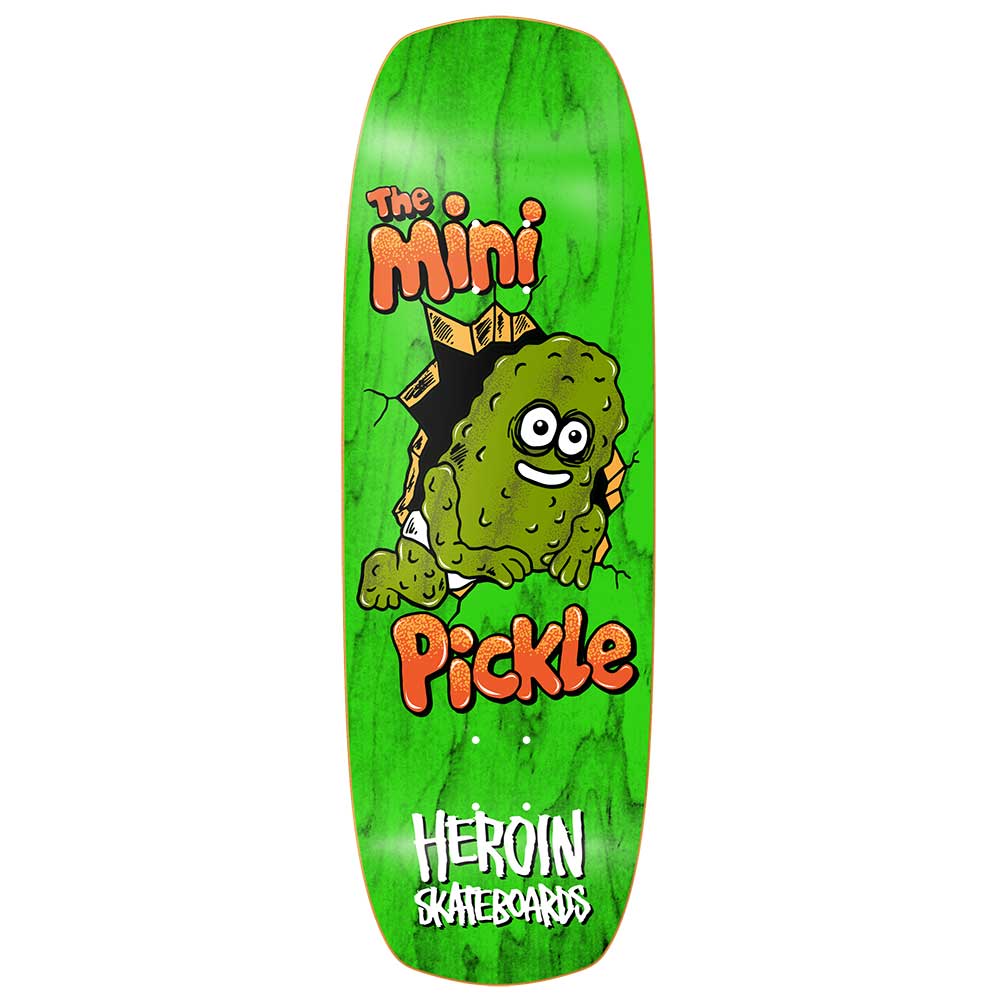 Heroin Skateboards Mini Pickle Deck 9.5