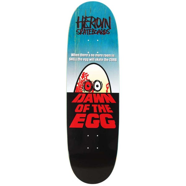 Heroin Skateboards Dawn of the Egg deck